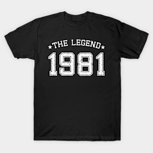 The legend born in 1981 birth year T-Shirt